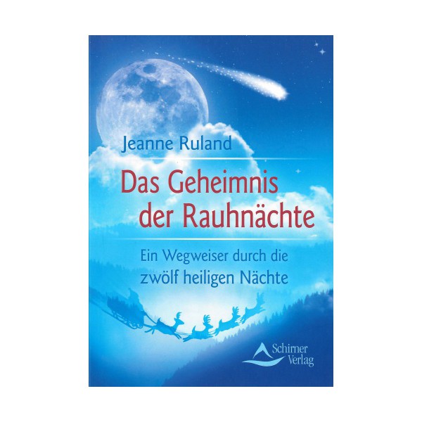 Das Geheimnis der Rauhnächte - Ein Wegweiser durch die zwölf heiligen Nächte